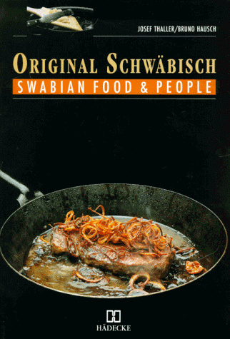 Original Schwäbisch. Swabian Food and People