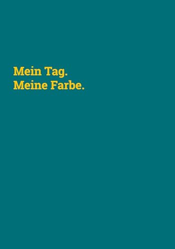 Mein Tag. Meine Farbe. (Mein Leben. Meine Farbe.)