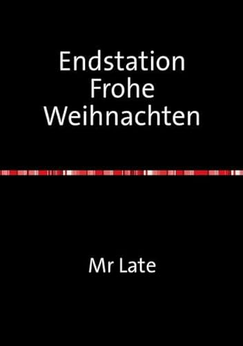 Endstation Frohe Weihnachten: Der etwas andere Adventskalender