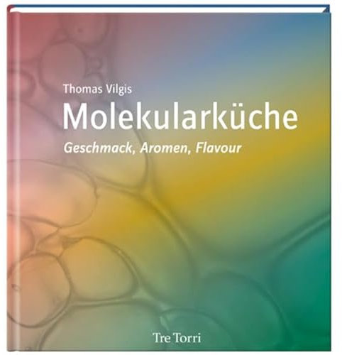 Molekularküche - Geschmack, Aromen, Flavour