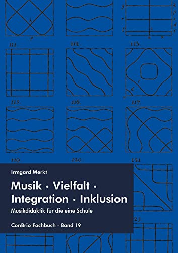 Musik – Vielfalt – Integration – Inklusion: Musikdidaktik für die eine Schule (ConBrio Fachbuch)