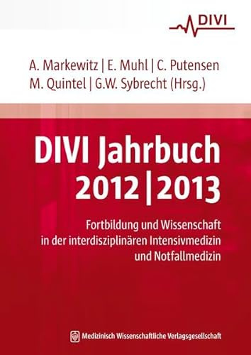 DIVI Jahrbuch 2012/2013: Fortbildung und Wissenschaft in der interdisziplinären Intensivmedizin und Notfallmedizin