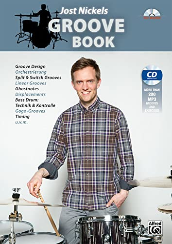 Jost Nickels Groove Book | Drumset | Buch & CD: Groove Design, Orchestrierung, Split & Switch Grooves, Linear Grooves, Ghostnotes, Displacements, Bass ... & Kontrolle, Gogo-Grooves, Timing u.v.m.