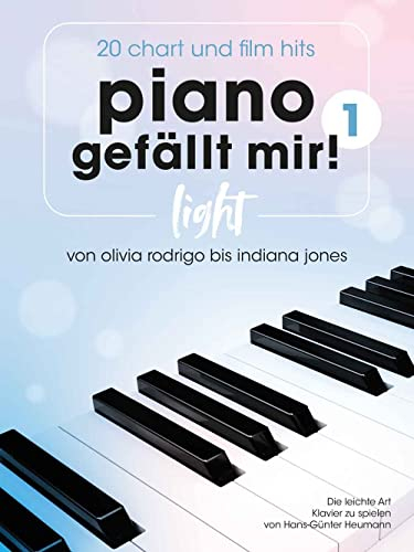 Piano gefällt mir! Light - 20 Chart und Film-Hits: Von Olivia Rodrigo bis Indiana Jones