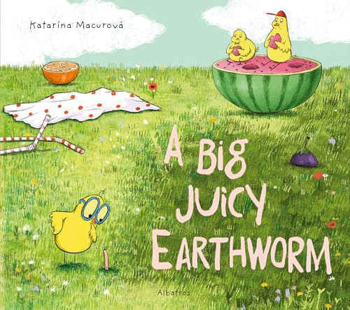 A Big Juicy Earthworm: 3 (Katarina's Small Wonders, 3)