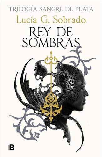 Rey de sombras (Trilogía Sangre de Plata 2) (Ediciones B)