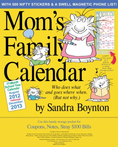 Mom's Family 2013 Calendar: Who Does What and Goes Where When (But Not Why): 17 Month School Year Calendar, August 2012 Through December 2013