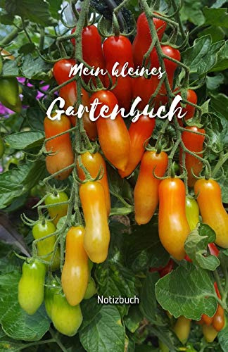 Mein kleines Gartenbuch: Notizbuch: Garten-Tagebuch für Hobbygärtner und Gartenfreunde | Gartenbuch selbst schreiben | Geschenk für Garten-Liebhaber | ... A5 | Cover glänzend | Gartenbuch für Anfänger
