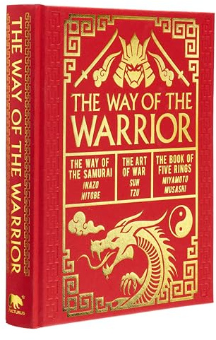 The Way of the Warrior: The Way of the Samurai, The Art of War, The Book of Five Rings (Arcturus Gilded Classics)