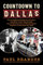 Countdown to Dallas: The Incredible Coincidences, Routines, and Blind Luck that Brought John F. Kennedy and Lee Harvey Oswald Together on November 22, 1963