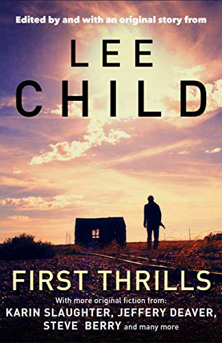 First Thrills: High-Octane Stories from the Hottest Thriller Authors