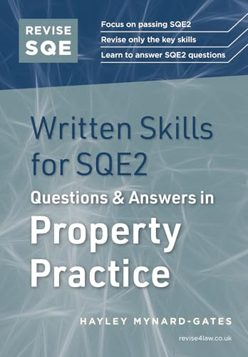 Revise SQE Written Skills for SQE2: Questions & Answers in Property Practice|Solicitor’s Qualifying Exam | Make SQE2 Assessments Clear and Familiar: Legal Skills for SQE2