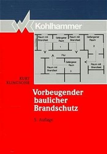 Vorbeugender baulicher Brandschutz (Fachbuchreihe Brandschutz)