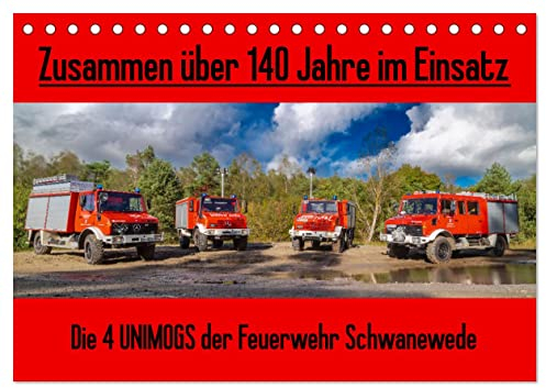 Die 4 UNIMOGS der Feuerwehr Schwanewede (Tischkalender 2025 DIN A5 quer), CALVENDO Monatskalender