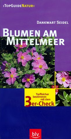 Blumen am Mittelmeer: Treffsicher bestimmen mit dem 3er-Check
