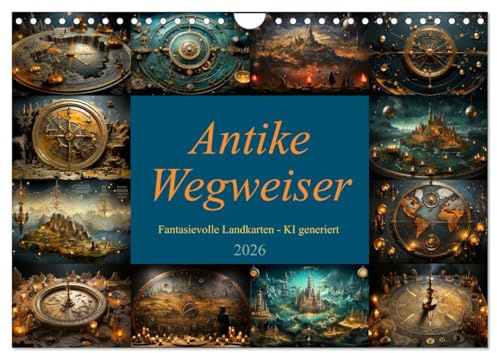 Antike Wegweiser (Wandkalender 2026 DIN A4 quer), CALVENDO Monatskalender: Fantasievolle Landkarten und geheimnisvolle Symbole - Abenteuer KI generiert (CALVENDO Wissenschaft)