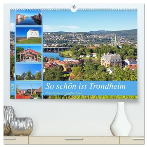 So schön ist Trondheim (hochwertiger Premium Wandkalender 2026 DIN A2 quer), Kunstdruck in Hochglanz: Rundgang durch die drittgrößte Stadt Norwegens (CALVENDO Orte)
