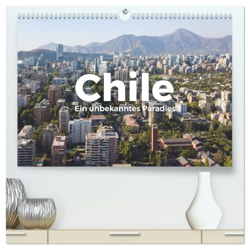Chile - Ein unbekanntes Paradies. (hochwertiger Premium Wandkalender 2026 DIN A2 quer), Kunstdruck in Hochglanz: Tauchen Sie ein in die bewunderswerte Welt von Chile. (CALVENDO Orte)