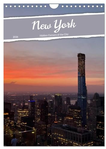 New York – Hidden Corners of the City (Wall Calendar 2026 DIN A4 Portrait), CALVENDO 12 Month Wall Calendar: Discover the quieter, more intimate side ... historic buildings, and everyday beauty.