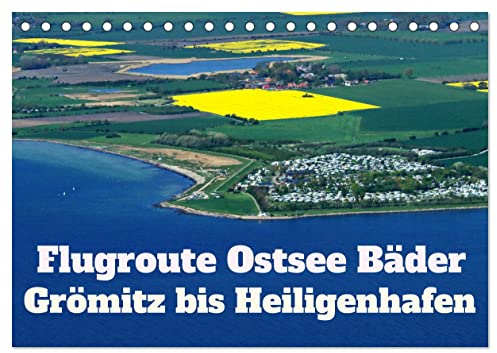 Flugroute Ostsee Bäder (Tischkalender 2026 DIN A5 quer), CALVENDO Monatskalender: Die Ostsee Bäder von Grömitz bis nach Heiligenhafen per Flugzeug erkunden. (CALVENDO Natur)