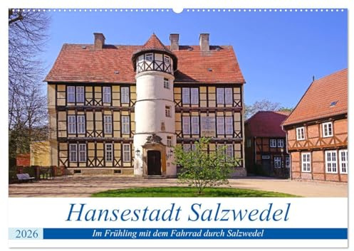 Hansestadt Salzwedel (Wandkalender 2026 DIN A2 quer), CALVENDO Monatskalender: Im Frühling mit dem Fahrrad durch die Hansestadt Salzwedel (CALVENDO Orte)