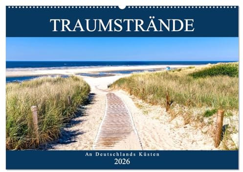 Traumstrände an Deutschlands Küsten (Wandkalender 2026 DIN A2 quer), CALVENDO Monatskalender: Sehnsucht nach Nord- und Ostsee-Stränden (CALVENDO Natur)