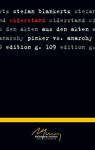Widerstand: Aus den Akten Pinker vs. Anarchy
