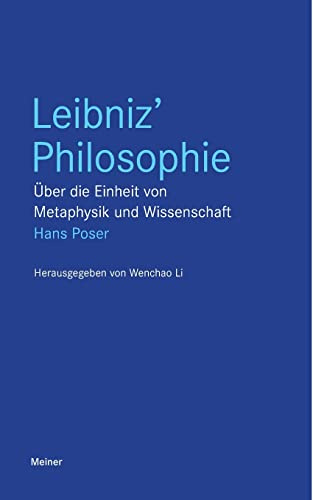 Leibniz' Philosophie: Über die Einheit von Metaphysik und Wissenschaft (Blaue Reihe)