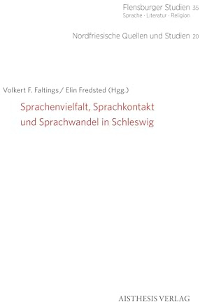 Sprachenvielfalt, Sprachkontakt und Sprachwandel in Schleswig (Flensburger Studien: Sprache · Literatur · Religion)