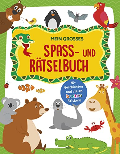 Mein großes Spaß- und Rätselbuch Tiere: Mit spannenden Geschichten und vielen bunten Stickern | Ab 4 Jahren