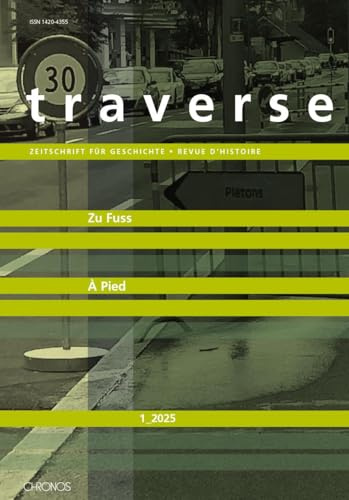 Zu Fuss | À Pied (Traverse: Zeitschrift für Geschichte /Revue d'histoire)