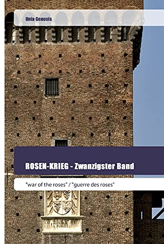 ROSEN-KRIEG - Zwanzigster Band: war of the roses / guerre des roses