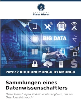 Sammlungen eines Datenwissenschaftlers: Diese Sammlungen sind ein echtes Logbuch, das ein Data Scientist braucht