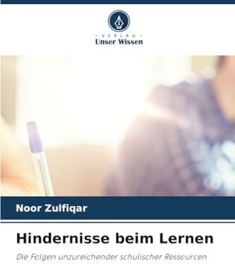 Hindernisse beim Lernen: Die Folgen unzureichender schulischer Ressourcen