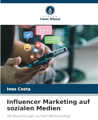 Influencer Marketing auf sozialen Medien: Die Auswirkungen auf den Markenerfolg