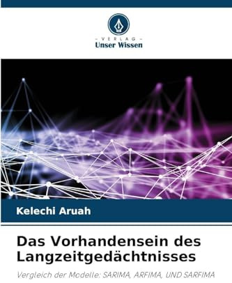 Das Vorhandensein des Langzeitgedächtnisses: Vergleich der Modelle: SARIMA, ARFIMA, UND SARFIMA