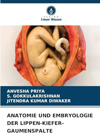ANATOMIE UND EMBRYOLOGIE DER LIPPEN-KIEFER-GAUMENSPALTE
