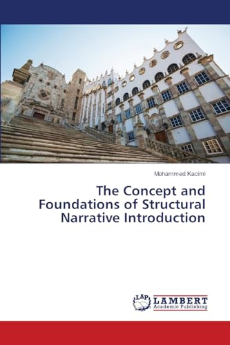 The Concept and Foundations of Structural Narrative Introduction: DE