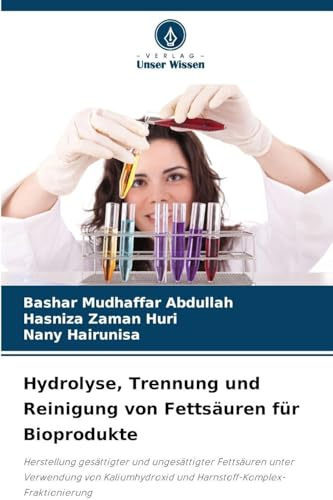 Hydrolyse, Trennung und Reinigung von Fettsäuren für Bioprodukte: Herstellung gesättigter und ungesättigter Fettsäuren unter Verwendung von Kaliumhydroxid und Harnstoff-Komplex-Fraktionierung