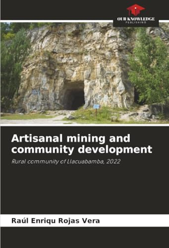 Artisanal mining and community development: Rural community of Llacuabamba, 2022