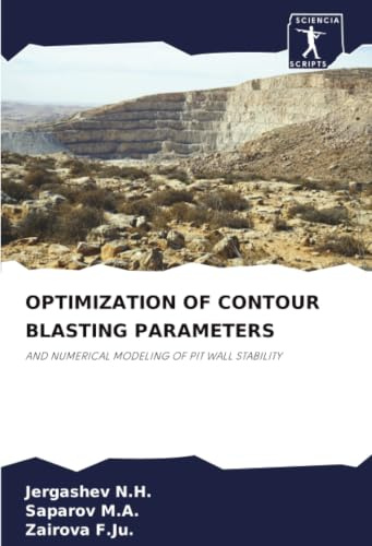 OPTIMIZATION OF CONTOUR BLASTING PARAMETERS: AND NUMERICAL MODELING OF PIT WALL STABILITY