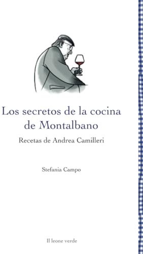 Los secretos de la cocina de Montalbano: Recetas de Andrea Camilleri (Leggere è un gusto)
