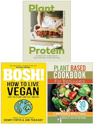 Plant Protein, BOSH! How to Live Vegan & Plant Based Cookbook For Beginners 3 Books Collection Set