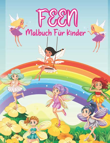 Feen Malbuch: Sagenhafte Fantasie Feen Malbuch für Kinder | Magische Feen Färbung Seiten für Entspannung (German Edition)