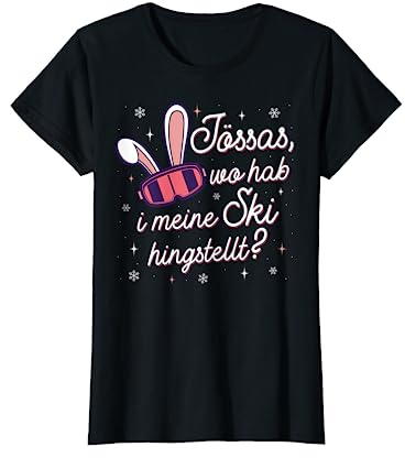 Apres-Ski Jössas wo hab i meine Ski Lustiges Skihaserl T-Shirt