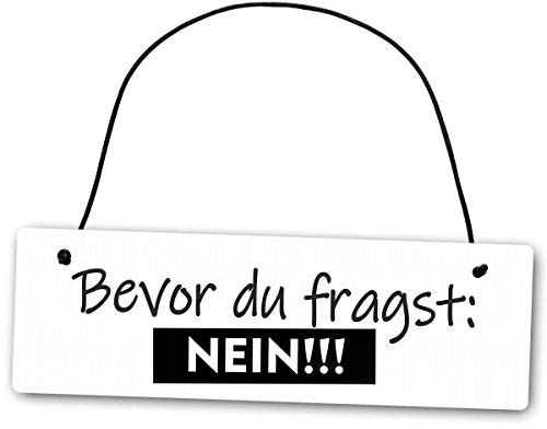 Homeyourself Hochwertiges Schild 25 x 8 cm Bevor du fragst Nein weiß Dekoschild Wandschild