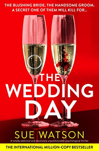The Wedding Day: A totally addictive and absolutely unputdownable psychological thriller