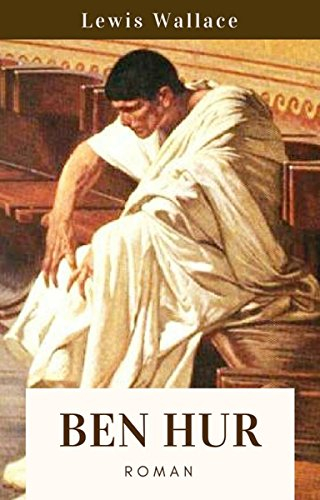 Ben Hur: Vollständige deutsche Ausgabe