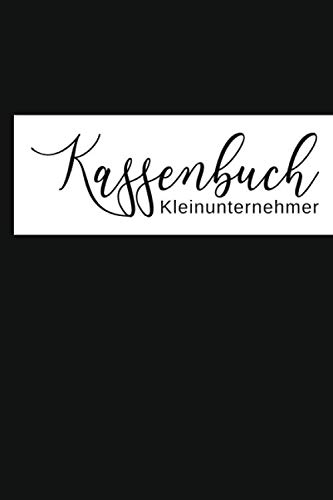 Kassenbuch Kleinunternehmer: Einfache Buchhaltung für Selbstständige.