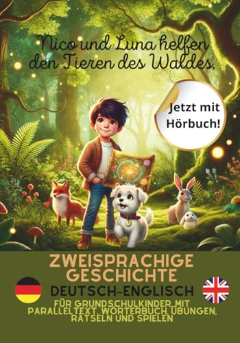 Nico und Luna helfen den Tieren des Waldes: Zweisprachige Geschichte Deutsch–Englisch für Grundschulkinder, mit Paralleltext, Wörterbuch, Übungen, Rätseln und Spielen
